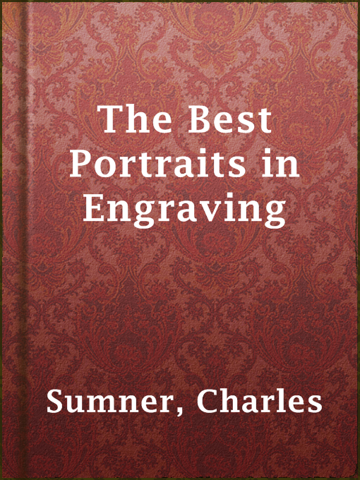 Title details for The Best Portraits in Engraving by Charles Sumner - Available